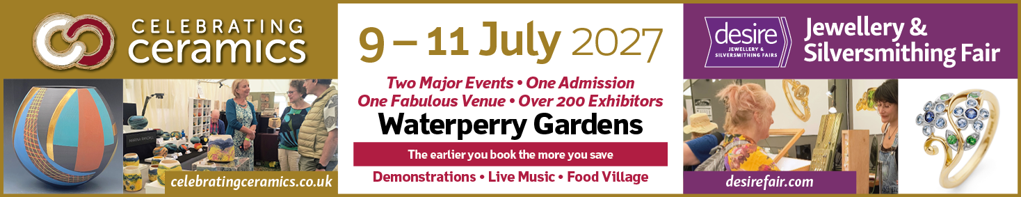Two events for one admission - Desire Jewellery & Silversmithing Fair is being held alongside Celebrating Ceramics 2027 at Waterperry Gardens, from 9-11 July 2027